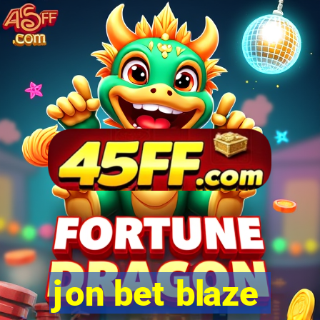 jon bet blaze